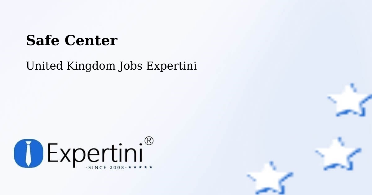 Safe Center - United Kingdom Jobs Expertini